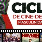 Ciclo Cine Debate Masculinidades